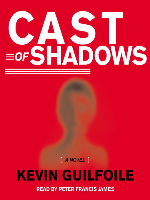 Title details for Cast of Shadows by Kevin Guilfoile - Available